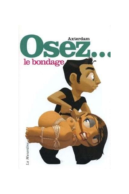 OSEZ... LE BONDAGE